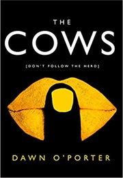 The Cows (Dawn O&#39;porter)