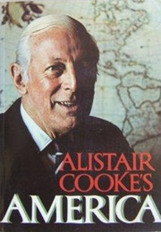 Alistair Cooke's America (Alistair Cooke)