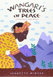 Wangari's Trees of Peace (Jeanette Winter)