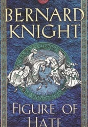 Figure of Hate (Bernard Knight)