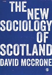 The New Sociology of Scotland (David McCrone)