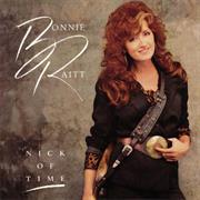 Nick of Time- Bonnie Raitt [1989]