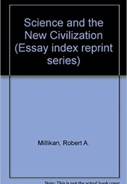 Science and the New Civilization (Robert Andrews Millikan)