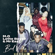 Bad Vibe - M.O, Lotto Boyzz & Mr Eazi