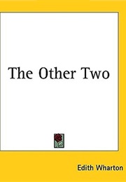 The Other Two (Edith Wharton)