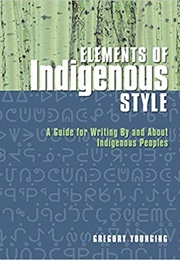 The Elements of Indigenous Style (Gregory Younging)