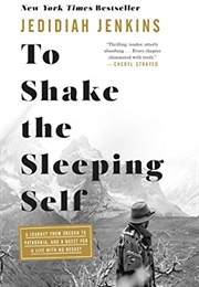 To Shake the Sleeping Self (Jedidiah Jenkins)