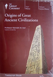 Origins of Great Ancient Civilizations (Kenneth W. Harl)