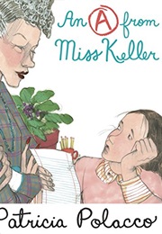 An a From Miss Keller (Patricia Polacco)