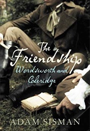 The Friendship: Wordsworth and Coleridge (Adam Sisman)