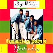 It's So Hard to Say Goodbye to Yesterday - Boyz II Men