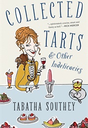 Collected Tarts & Other Indelicacies (Tabatha Southey)