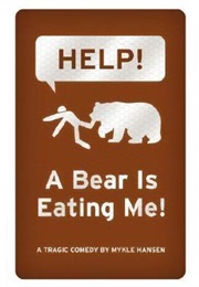 Help a Bear Is Eating Me (Mykle Hansen)