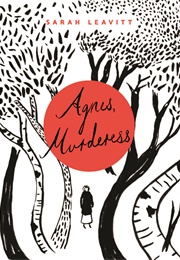 Agnes, Murderess (Sarah Leavitt)