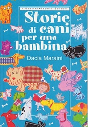 Storie Di Cani Per Una Bambina (Dacia Maraini)