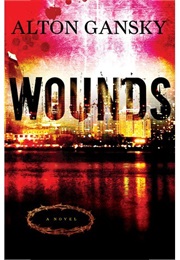 Wounds (Alton Gansky)