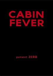 Cabin Fever 3 - Patient Zero (2014)