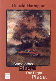 Some Other Place. the Right Place. (Donald Harington)