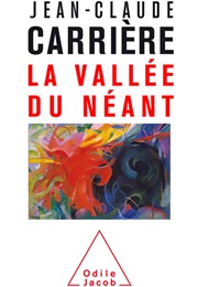 La Vallée Du Néant (Jean-Claude Carrière)