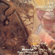 The Legendary Pink Dots - Malachai: Shadow Weaver Part 2