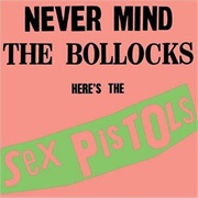 Never Mind the Bollocks, Here&#39;s the Sex Pistols (Sex Pistols, 1977)