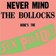Never Mind the Bollocks, Here's the Sex Pistols (Sex Pistols, 1977)