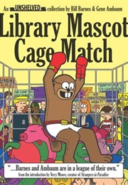 Library Mascot Cage Match (Bill Barnes)