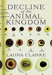 Decline of the Animal Kingdom (Laura Clarke)