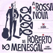 Roberto Menescal E Seu Conjunto - A Bossa Nova De Roberto Menescal E Seu Conjunto