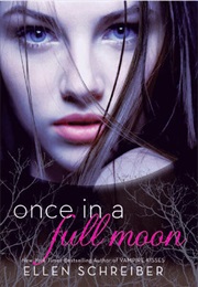 Once in a Full Moon (Ellen Schreiber)