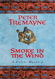 Smoke in the Wind (Peter Tremayne)