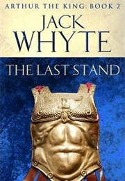 The Last Stand (Jack Whyte)