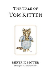 The Tale of Tom Kitten (Beatrix Potter)
