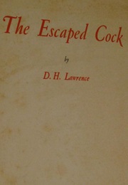 The Escaped Cock (D.H. Lawrence)