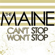 The Maine- Can&#39;t Stop, Won&#39;t Stop