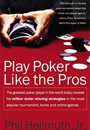 Play Poker Like the Pros (Phil Hellmuth Jr.)