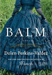 Balm (Dolen Perkins-Valdez)