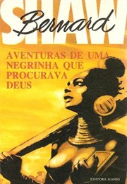 Aventuras De Uma Negrinha Que Procurava Deus (George Bernard Shaw)