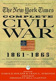 The New York Times: Complete Civil War, 1861 - 1865 (Harold Holzer and Craig L. Symonds)