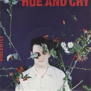 Violently (7" Version)  Hue and Cry