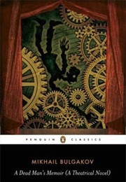 A Dead Man&#39;s Memoir(A Theatrical Novel) (Mikhail Bulgakov)