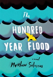 The Hundred-Year Flood (Matthew Salesses)