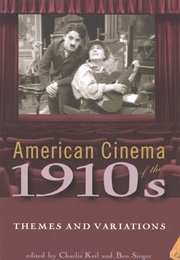 American Cinema of the 1910s (Charlie Keil)