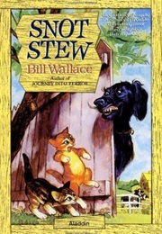 Snot Stew (Bill Wallace)