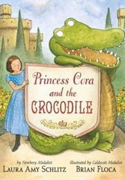 Princess Cora and the Crocodile (Laura Amy Schlitz, Brian Floca)