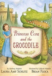 Princess Cora and the Crocodile (Laura Amy Schlitz, Brian Floca)