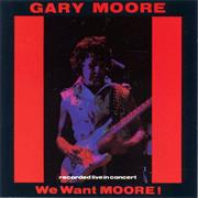 Gary Moore - We Want Moore