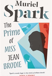 The Prime of Miss Jean Brodie (Muriel Spark)