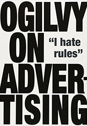 Ogilvy on Advertising (David Ogilvy)