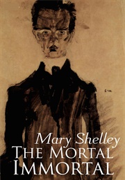 The Mortal Immortal: The Complete Supernatural Short Fiction of Mary Shelley (Mary Shelley)